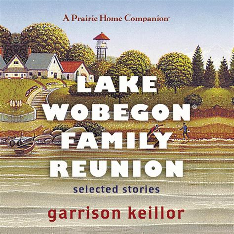 lake wobegon family reunion selected stories prairie home companion Doc
