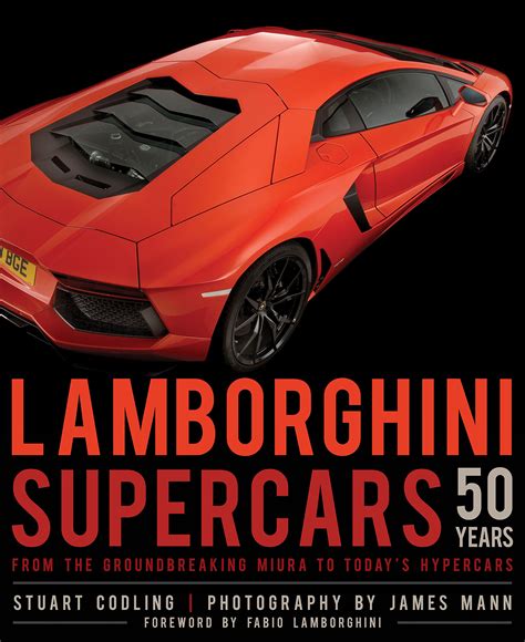 lamborghini supercars 50 years from the groundbreaking miura to todays hypercars foreword by fabio lamborghini PDF