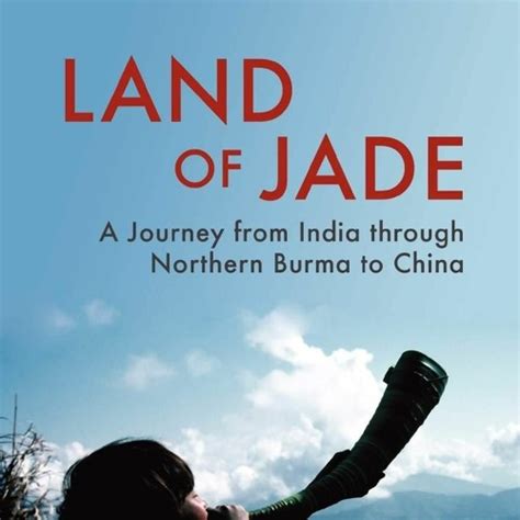 land of jade a journey from india through northern burma to china Reader