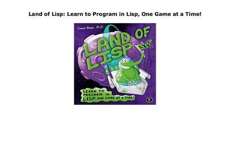 land of lisp learn to program in lisp one game at a time Doc
