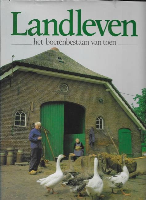 landleven het boerenbestaan van toen met fotografie van peter schtte PDF