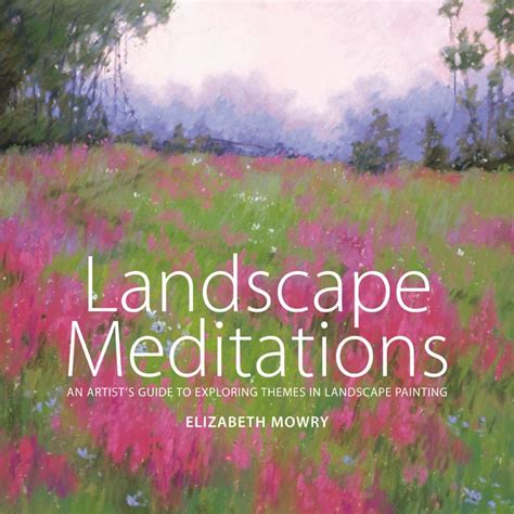 landscape meditations an artists guide to exploring themes in landscape painting Kindle Editon