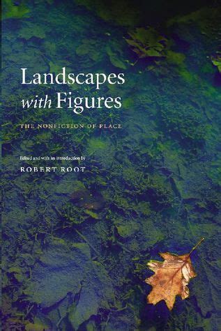 landscapes with figures the nonfiction of place Epub
