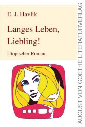 langes leben liebling utopischer roman ebook PDF