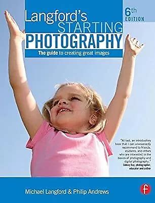 langfords starting photography the guide to creating great images Kindle Editon