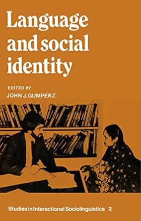 language and social identity studies in interactional sociolinguistics PDF