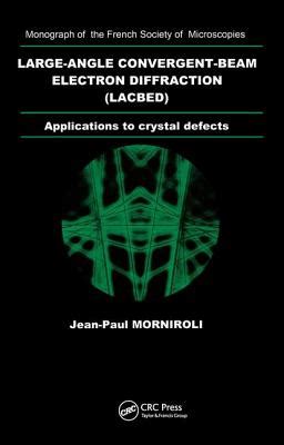 large angle convergent beam electron diffraction applications to crystal defects large angle convergent beam electron diffraction applications to crystal defects PDF