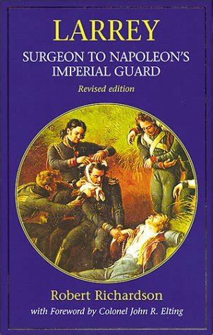 larrey surgeon general to napoleons imperial guard Kindle Editon