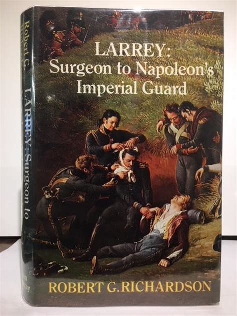 larrey surgeon general to napoleons imperial guard Kindle Editon