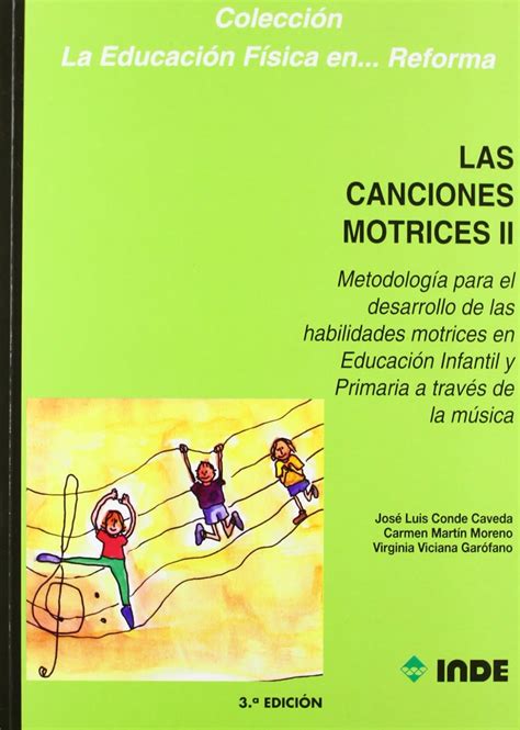 las canciones motrices ii metodologia para el desarollo de las habilidades motrices en educacion infantil y primaria Doc