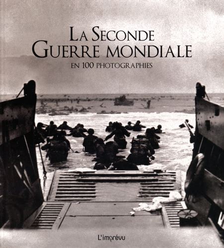 laseconde guerre mondiale 100 photographies Kindle Editon