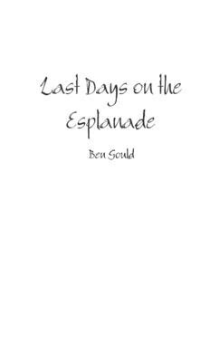 last days esplanade ben gould PDF