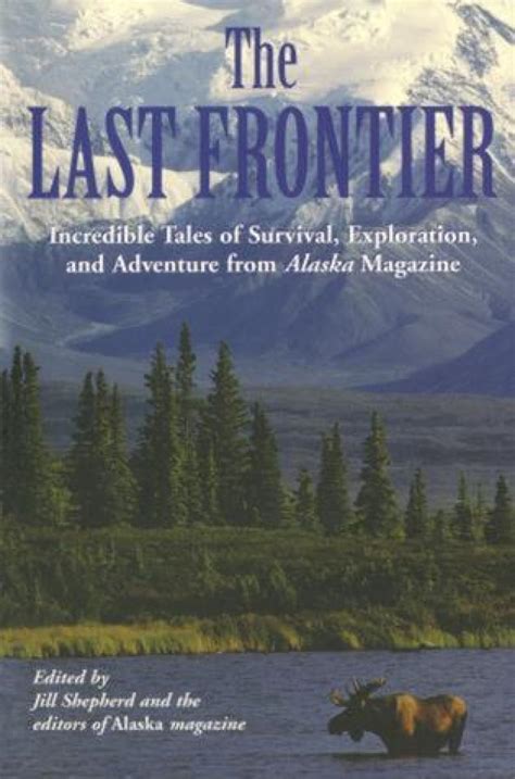 last frontier incredible tales of survival exploration and adventure from alaska magazine Epub