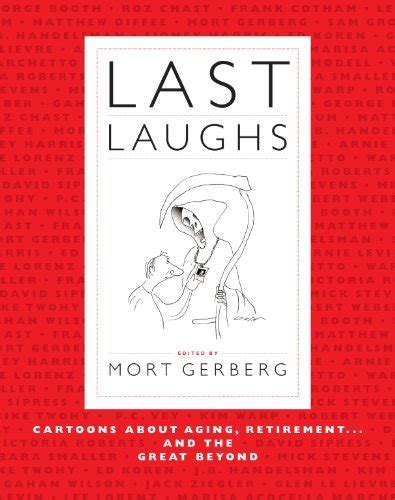 last laughs cartoons about aging retirement and the great beyond Kindle Editon