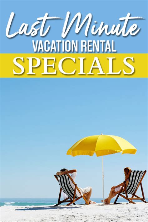 last minute vacation rental deals