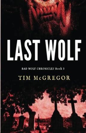 last wolf bad wolf chronicles book 3 Reader