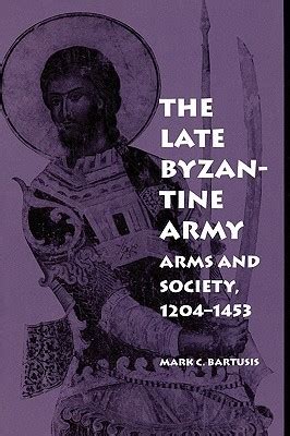 late byzantine army society 1204 1453 ebook Kindle Editon