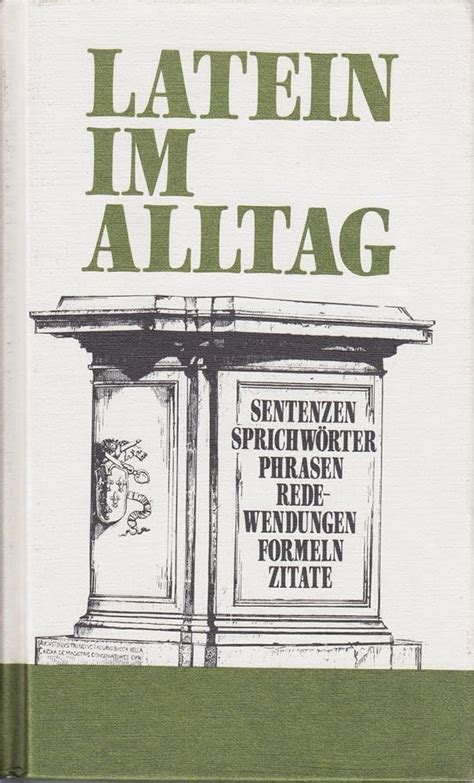 latein im alltag sentenzen sprichw phrasenredewendformelnzitate Reader