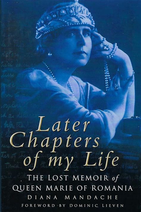 later chapters of my life the lost memoir of queen marie of romania Reader