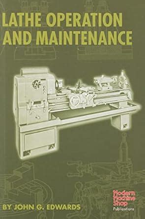 lathe operation and maintenance modern machine shop books PDF