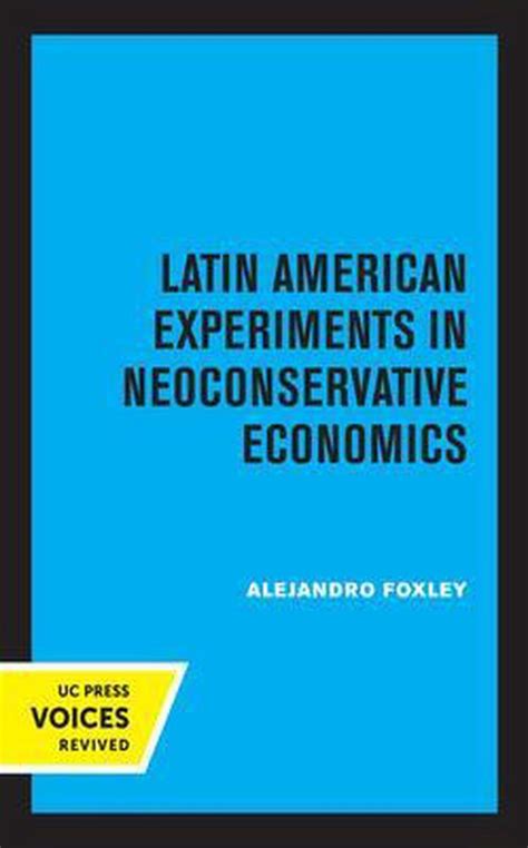 latin american experiments in neoconservative economics Doc