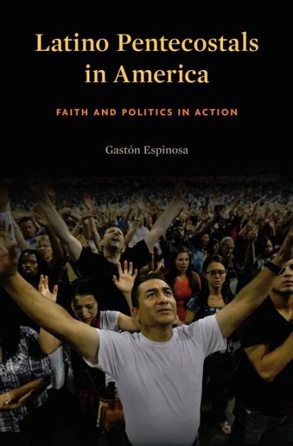latino pentecostals in america faith and politics in action Doc
