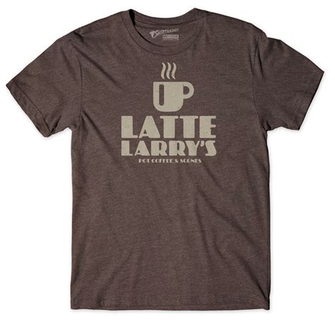 latte larry's shirt