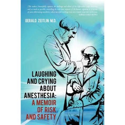 laughing and crying about anesthesia a memoir of risk and safety Reader