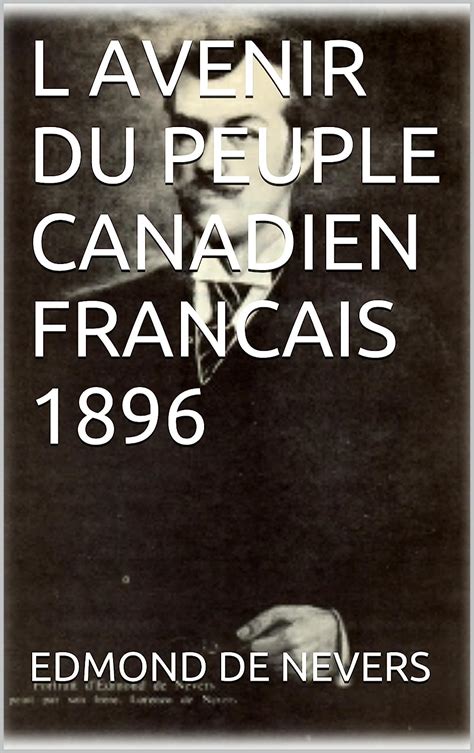 lavenir peuple canadien fran ais nevers edmond ebook Reader