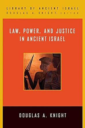 law power and justice in ancient israel library of ancient israel Kindle Editon
