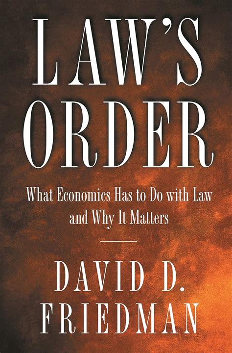 laws order what economics has to do with law and why it matters Reader