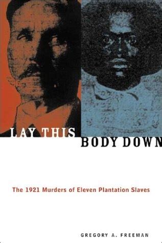 lay this body down the 1921 murders of eleven plantation slaves PDF