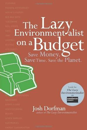 lazy environmentalist on a budget save money save time save the planet Reader