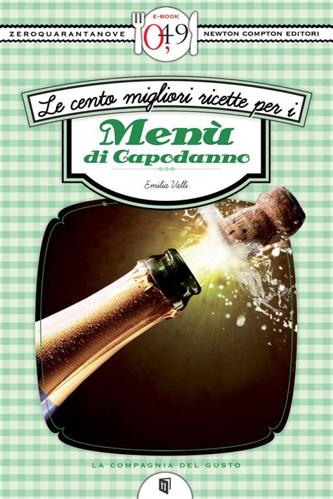 le cento migliori ricette per i men di capodanno le cento migliori ricette per i men di capodanno Kindle Editon