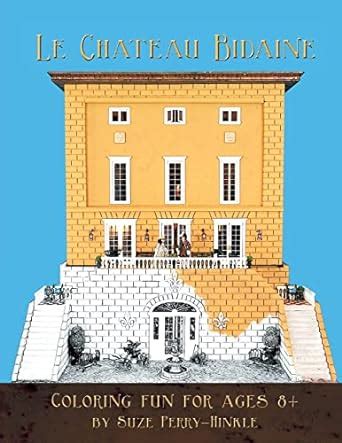 le chateau bidaine coloring fun for ages 8 or le plaisir de colorier pour les enfants dÃ¨s 8 ans architectural PDF