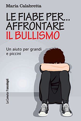 le fiabe per affrontare il bullismo un aiuto per grandi e piccini le fiabe per affrontare il bullismo un aiuto per grandi e piccini Reader