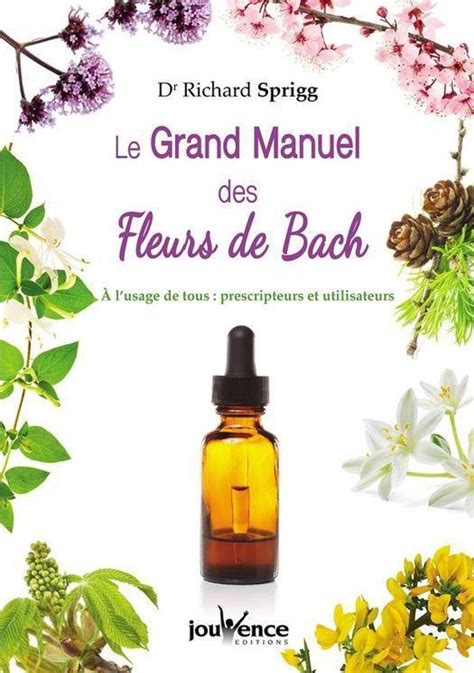 le grand manuel des fleurs de bach Kindle Editon