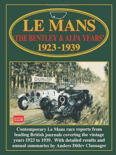le mans the bentley and alfa years 1923 39 racing series Reader