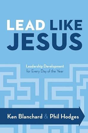 lead like jesus leadership development for every day of the year Kindle Editon