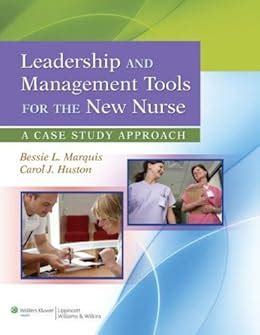 leadership and management tools for the new nurse a case study approach 1e 2012 pdf unitedvrg Reader