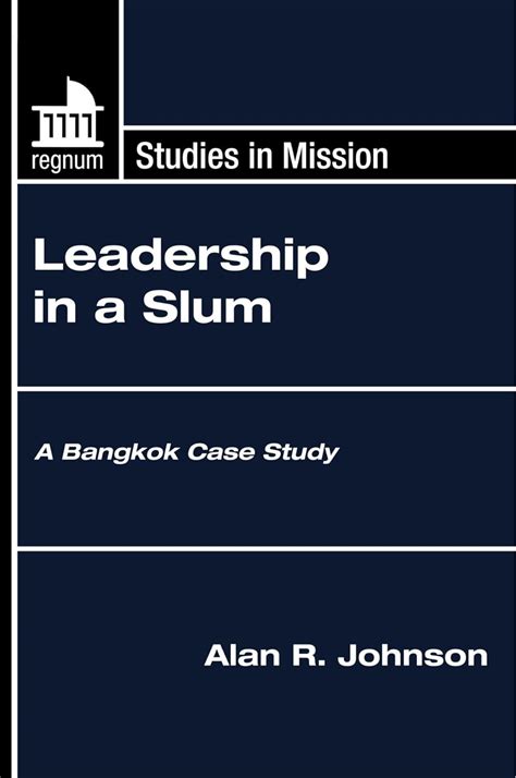 leadership in a slum a bangkok case study regnum studies in mission Doc