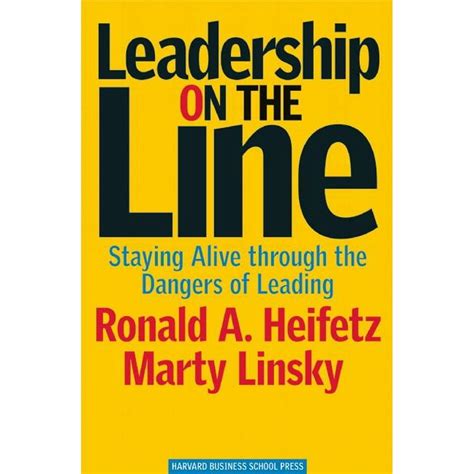 leadership on the line staying alive through the dangers of leading Kindle Editon