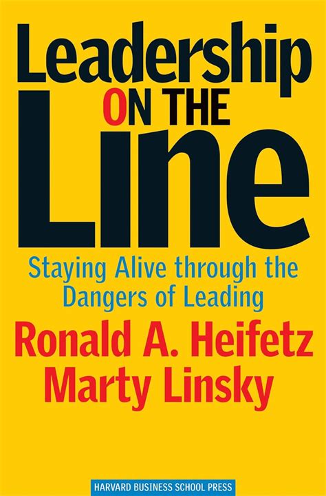 leadership on the line staying alive through the dangers of leading Kindle Editon