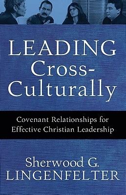 leading cross culturally covenant relationships for effective c Reader