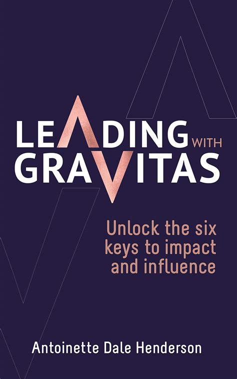 leading with gravitas unlock the six keys to impact and influence PDF