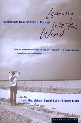 leaning into the wind women write from the heart of the west Reader