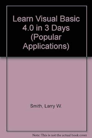 learn visual basic 4 0 in three days popular applications series Doc