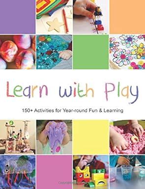 learn with play 150 activities for year round fun and learning PDF