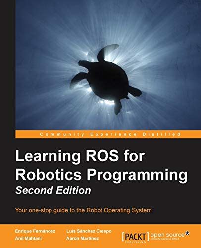 learning ros for robotics programming second edition Reader