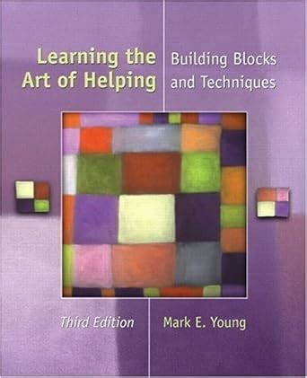 learning the art of helping building blocks and techniques 3rd edition Reader